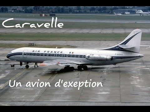 REPORTAGE AVION - CARAVELLE, PIONNIÈRE DE L'AVIATION FRANÇAISE