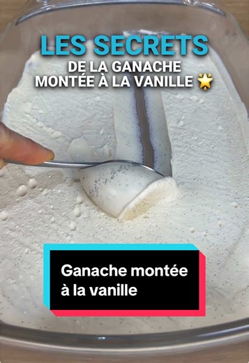 Secrets d'une Ganache Montée à la Vanille Parfaite !