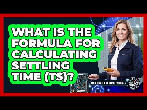 What Is The Formula For Calculating Settling Time (Ts)?
