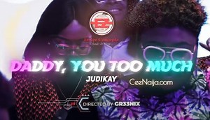 DOWNLOAD SONG: Judikay - Daddy, You Too Much (Mp3 & Lyrics) | CeeNaija