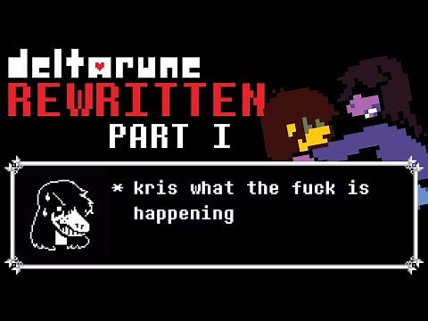 DELTARUNE REWRITTEN [Part 1]