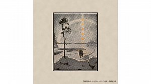 The Rural Alberta Advantage: The Wild