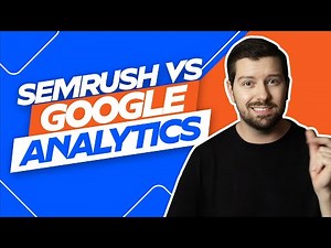 Semrush Vs Google Analytics
