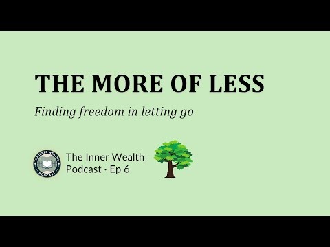 The More of Less — Finding Freedom in Letting Go