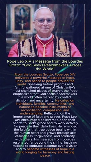 Pope Leo XIV’s Message from the Lourdes Grotto: “God Seeks Peacemakers Across the World”