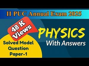 2nd PUC 2024-25 || PHYSICS || Solved Model Question Paper-1 || with Answers for Annual Exam 2025