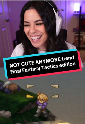 not cute anymore trend but ✨ Final Fantasy Tactics edition ✨ #finalfantasy #finalfantasytactics #notcuteanymore #twitch #twitchclips