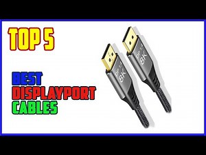 TOP 5 Best Displayport Cables 2025 | The Truth About DisplayPort Cables No One Told You!