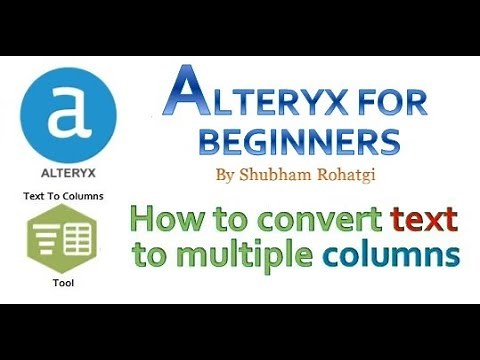 Alteryx Tool - How to convert text to multiple column?