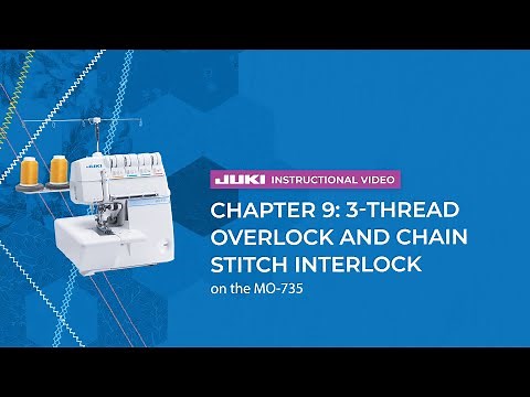 JUKI MO-735 - Chapter 9: 3-Thread Overlock and Chain Stitch Interlock