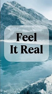 The Moment You Feel It Real, Your Reality Begins to Shift