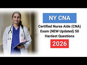 New York Certified Nurse Aide (CNA) Exam 2026 (NEW Updated) 50 Hardest REAL Questions & Answers