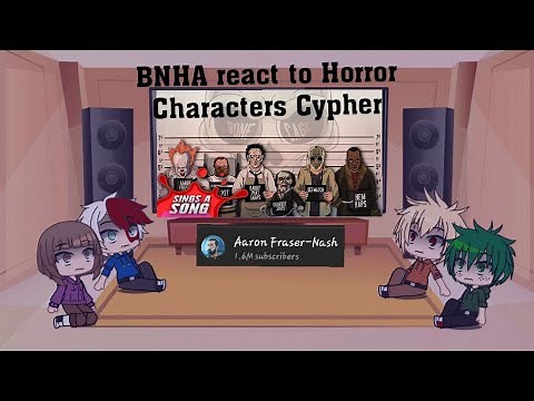 BNHA react to Horror Characters Cypher - (Gacha Club)