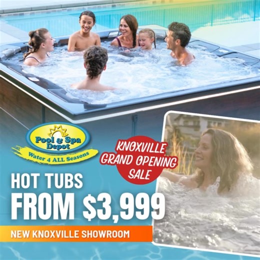 Now Open — Pool & Spa Depot, 2 Locations in Knoxville & Lenoir City!...