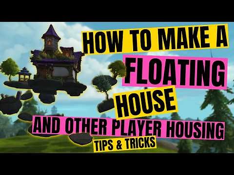 How to Make a Floating House & Other Player Housing Tips & Tricks
