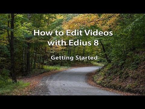 Edius 8 Tutorials - Lesson 1: Getting Started