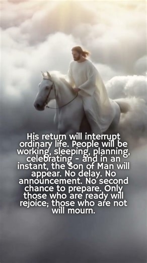 Be ready—the King of Kings is coming back.