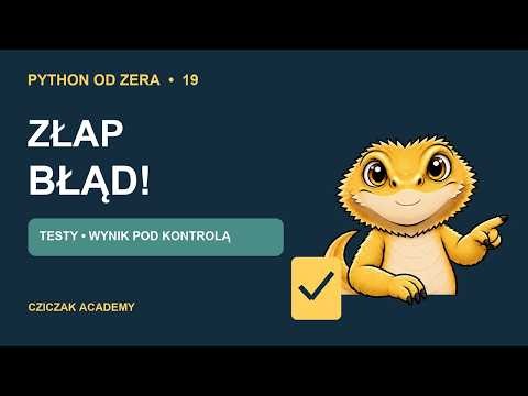 Python od zera #19: Złap błąd! Pierwsze testy automatyczne