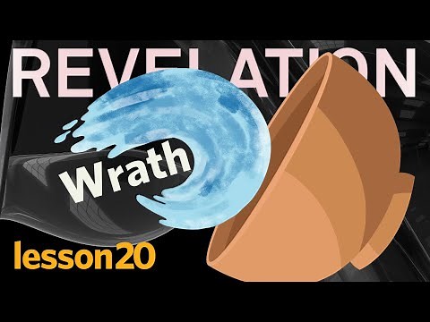 The Bowls of Wrath -- BSF Revelation Lesson #20