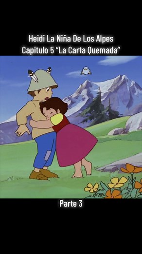 Heidi La Niña De Los Alpes Capitulo 5 “La Carta Quemada” Parte 3. @Heidi La Niña De Los Alpes #heidi #anime #caricaturas #Infancia #tiktok #abuelitodimetu #abuelitodimetu #cartoon #nostalgia #alpes
