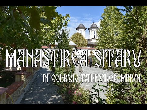 Mânăstirea Sitaru În codrul tainicelor minuni
