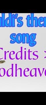 Baldi's basic theme song credits: to by Me