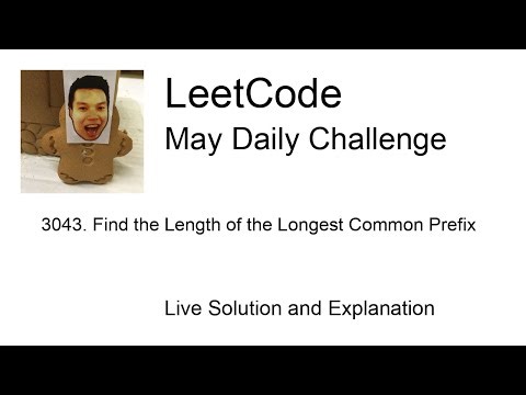 Daily Leetcode #2242: May 21, 2026 - 3043. Find the Length of the Longest Common Prefix