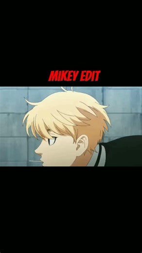 Mikey edit