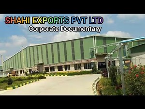 Shahi Exports Pvt Ltd Corporate Documentary, Shahi Exports Pvt Ltd Bangalore Unit 23