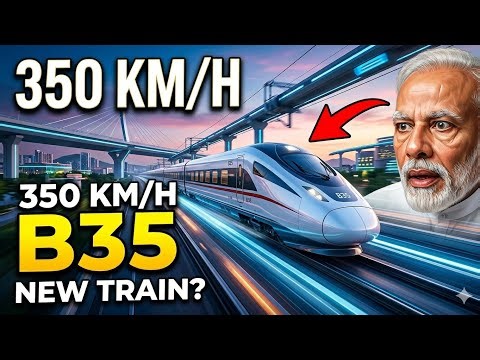 350 km/h Speed | India ki New Bullet Train (B35) Coming Soon