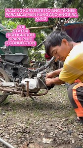 1.5M views · 28K reactions | WALANG KURYEN ANG MOTORCYCLE ITO ANG TEKNEK PARA MALAMAN KUNG SIRA ANG STATOR CDI HIGH IGNITION COIL SPARK PLUG AT CONNECTION #tutorial #everyonehighlightsfollowers | Boy bertod | Facebook