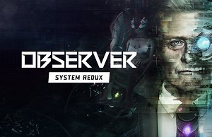 Observer System Redux: Next-Gen-Version im ausführlichen Gameplay-Video präsentiert
