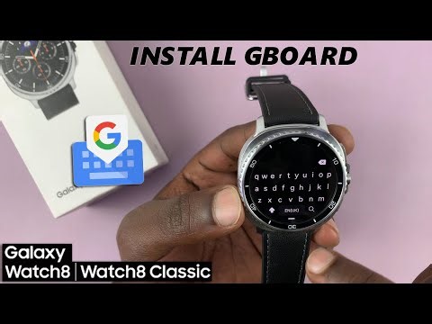 How To Install Google Keyboard On Samsung Galaxy Watch 8 / 8 Classic