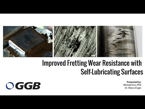 Improve Fretting Wear Resistance using Self-Lubricating Surfaces Webinar | GGB