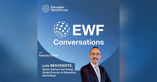 Luis Benveniste, Senior Advisor Education and Skills, World Bank | The Education World Forum’s Podcast | Education World Forum