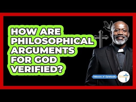 How Are Philosophical Arguments For God Verified?