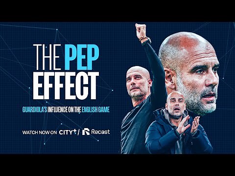 How Guardiola Changed the English Game | THE PEP EFFECT