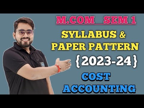 M.Com Sem -1 | Cost & Management Accounting| Syllabus and paper pattern| Mumbai University |