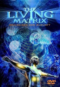 The Living Matrix - Movie