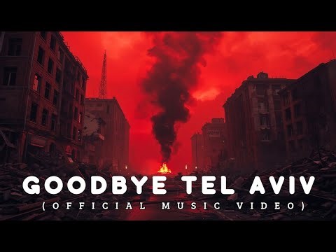 GOODBYE TEL AVIV ( OFFICIAL MUSIC VIDEO )