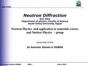 Neutron Diffraction Amr Attia Department of physics ,Faculty of Science - SlideServe