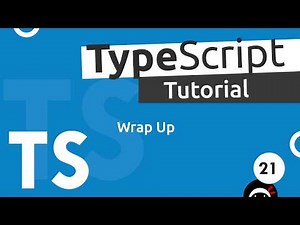 TypeScript Tutorial #21 - Wrap Up
