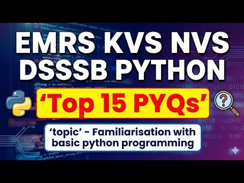 Unit 02 | Familiarisation with basic Python programming | PYTHON TOP 15 PYQ | #emrs #kvs #nvs #dsssb