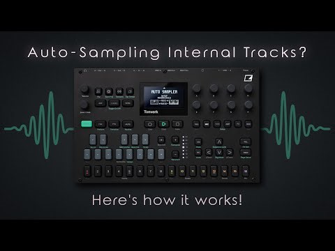 Quick Tip #06: How to use the Auto Sampler with the Internal Tracks of the Elektron Tonverk