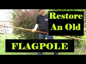 How To Restore an Old Flag Pole
