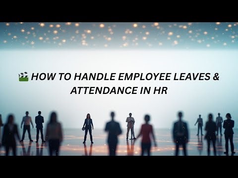How to Handle Employee Leaves and Attendance in HR | HR Leave & Attendance Management