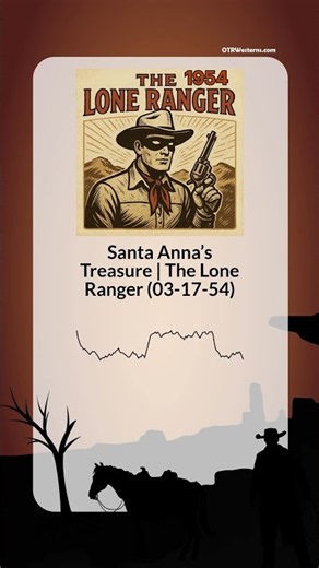 Santa Anna’s Treasure | The Lone Ranger (03-17-54) | The Lone Ranger | 1954 | OTRWesterns.com
