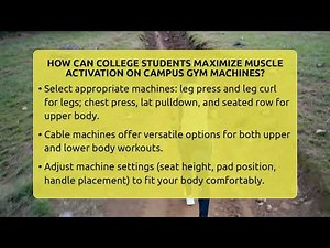 How Can College Students Maximize Muscle Activation On Campus Gym Machines?