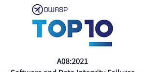 OWASP In Depth: A08:2021 – Software and Data Integrity Failures