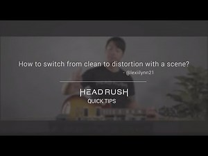 HeadRush Quick Tips | How to use Presets within a Scene